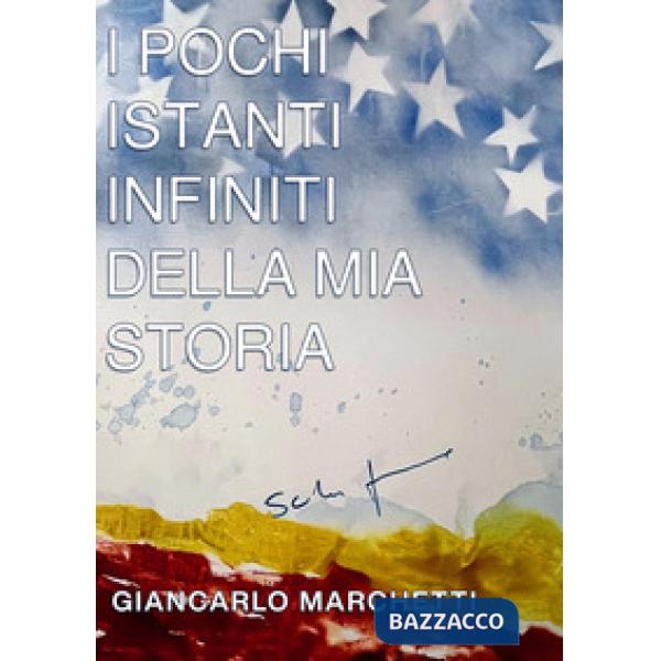 I pochi istanti infiniti della mia storia