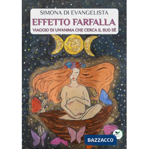 Effetto farfalla. Viaggio di un'anima che cerca il suo sé