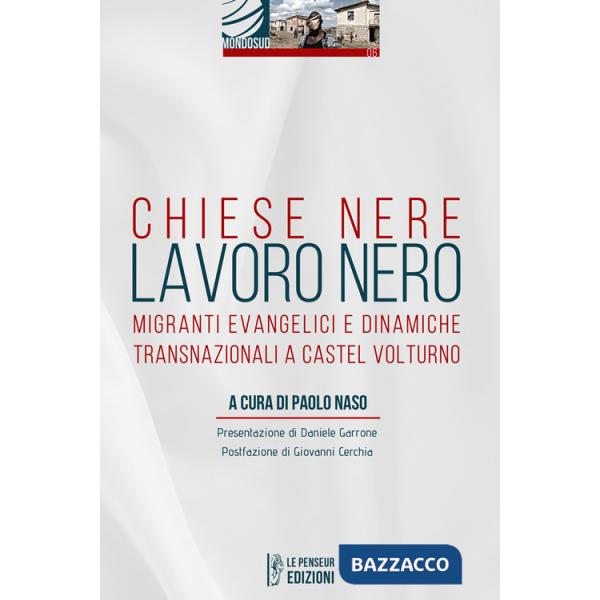 Chiese nere lavoro nero. Migranti evangelici e dinamiche transnazionali a Castel Volturno