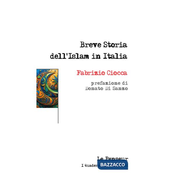Breve storia dell'Islam in Italia. Ediz. integrale