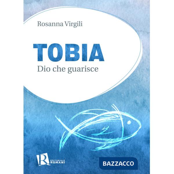 Tobia. Dio che guarisce