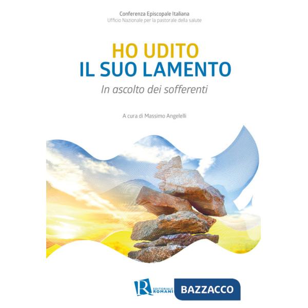Ho udito il suo lamento. In ascolto dei sofferenti