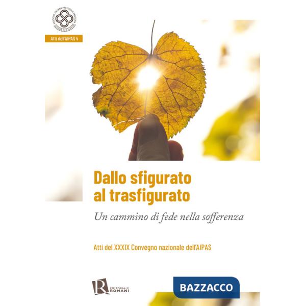 Dallo sfigurato al trasfigurato. Un cammino di fede nella sofferenza