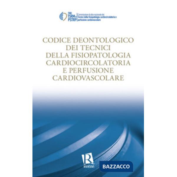 Codice deontologico dei tecnici di fisiopatologia cardiocircolatoria e perfusione cardiovascolare