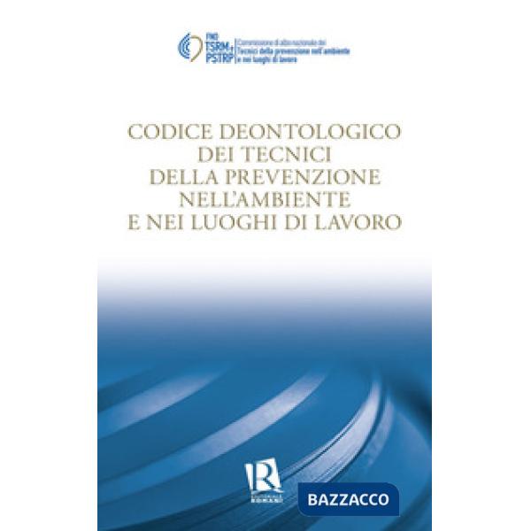 Codice deontologico dei tecnici della prevenzione nell'ambiente e nei luoghi di lavoro