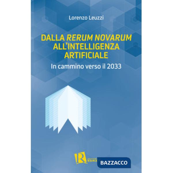 Dalla «Rerum Novarum» all'intelligenza artificiale. In cammino verso il 2033