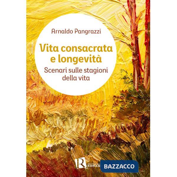 Vita consacrata e longevità. Scenari sulle stagioni della vita