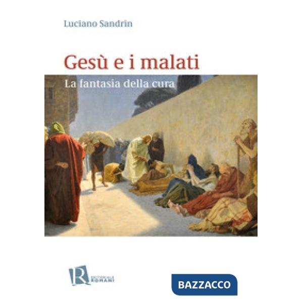 Gesù e i malati. La fantasia della cura