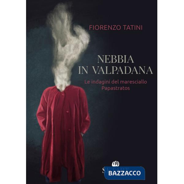 Nebbia in Valpadana. Le indagini del maresciallo Papastratos