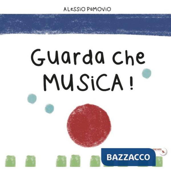 Guarda che musica! Ediz. illustrata