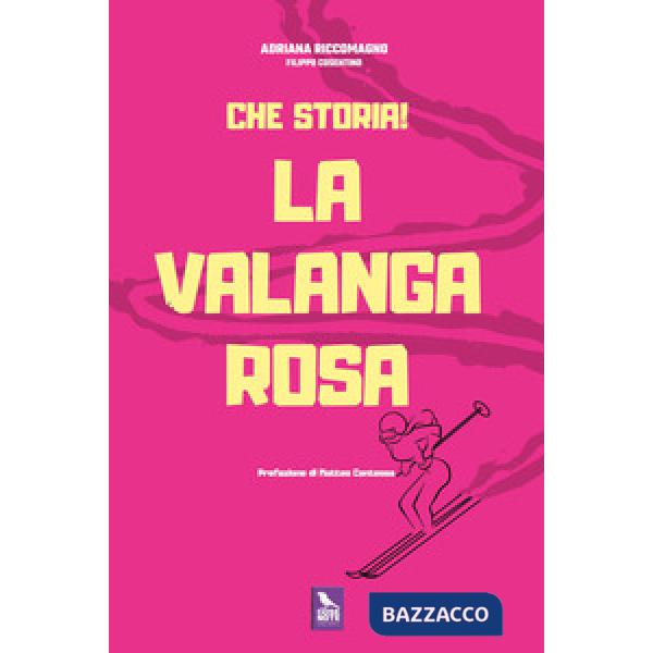 Che storia! La Valanga Rosa