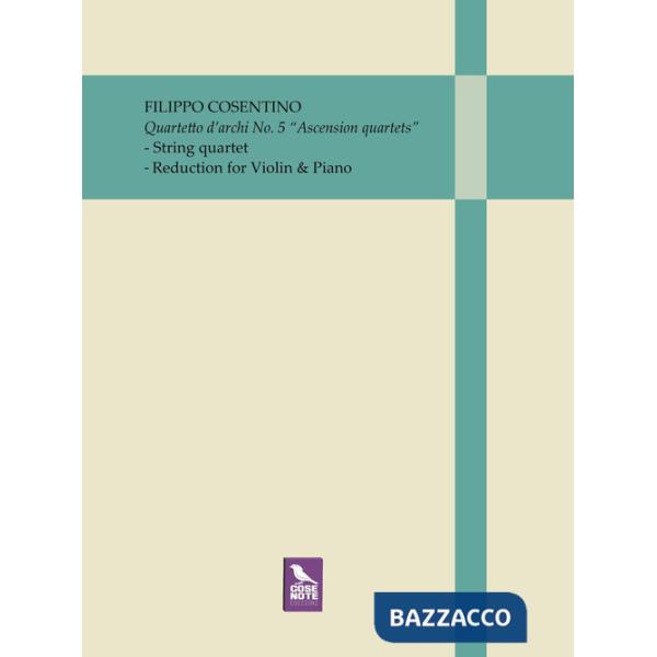 Quartetto d'archi no.5 «Ascension quartets». Parti staccate per quartetto d'archi. Riduzione per pianoforte e violino