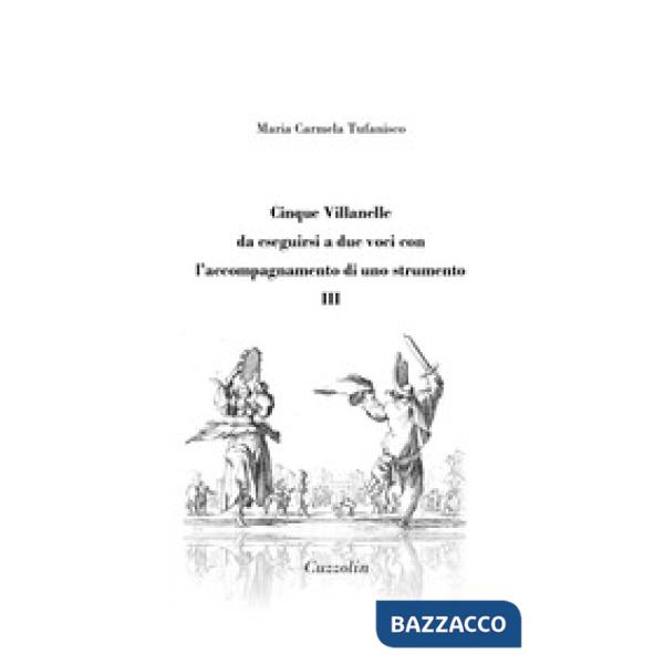 Cinque Villanelle da eseguirsi a due voci con l'accompagnamento di uno strumento