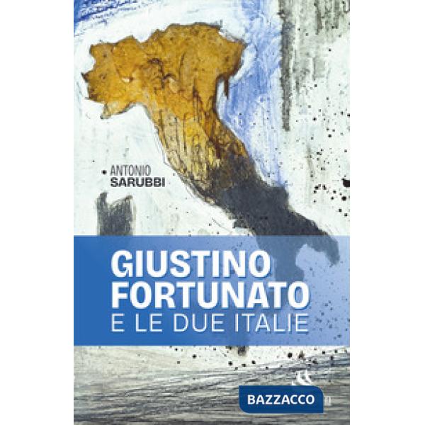 Giustino Fortunato e le due Italie