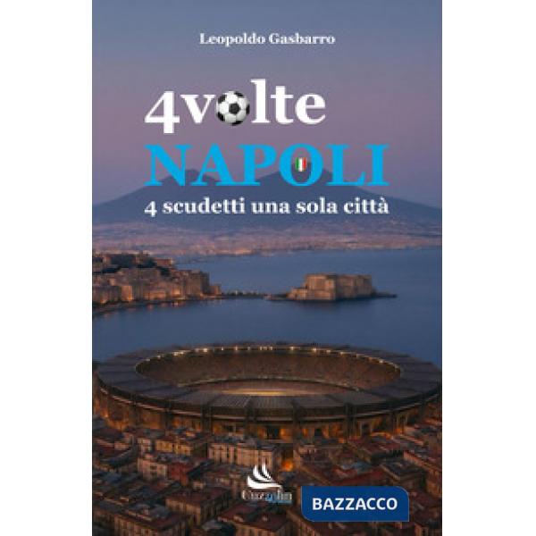 4 volte Napoli. 4 scudetti una sola città