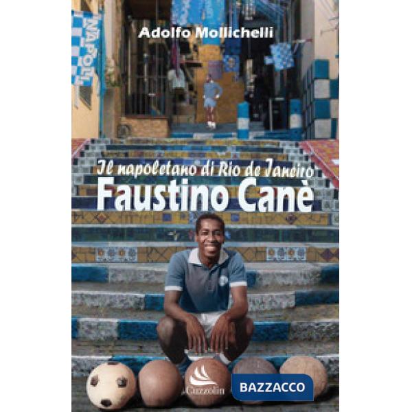 Faustino Canè. Il napoletano di Rio de Janeiro