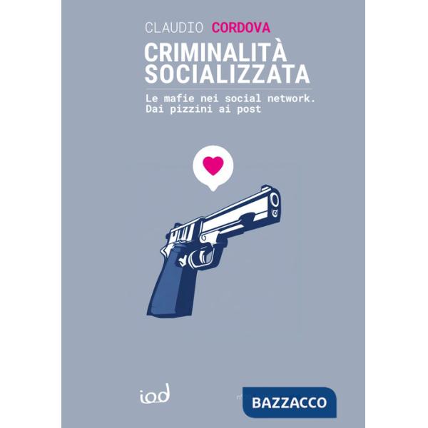Criminalità socializzata. Le mafie nei social network. Dai pizzini ai post