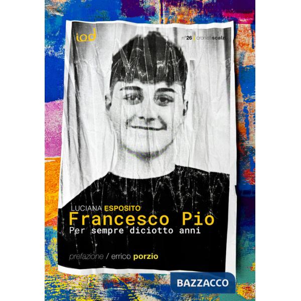 Francesco Pio. Per sempre diciotto anni