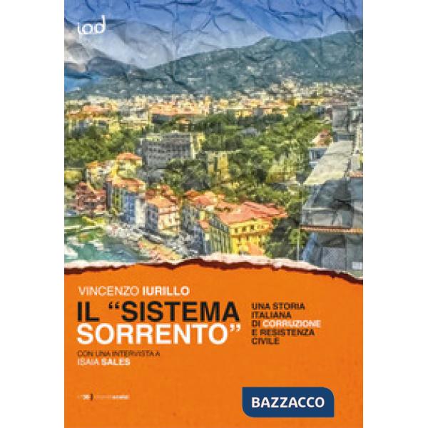 «sistema Sorrento». Una storia italiana di corruzione e resistenza civile (Il)