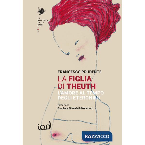 Figlia di Theuth. L'amore al tempo degli eteronimi (La)