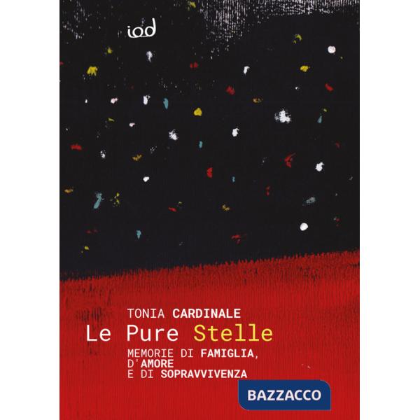 Pure stelle. Memorie di famiglia, d'amore e di sopravvivenza (Le)