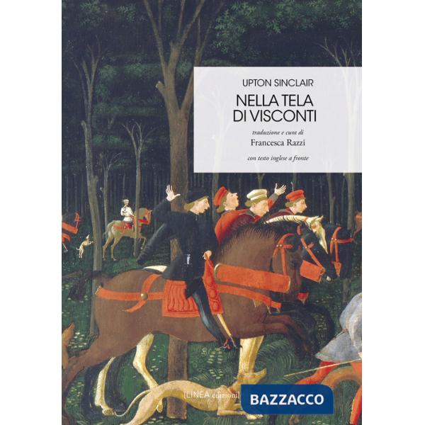 Nella tela di Visconti. Testo inglese a fronte. Ediz. integrale