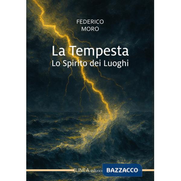 Tempesta. Lo spirito dei luoghi (La)