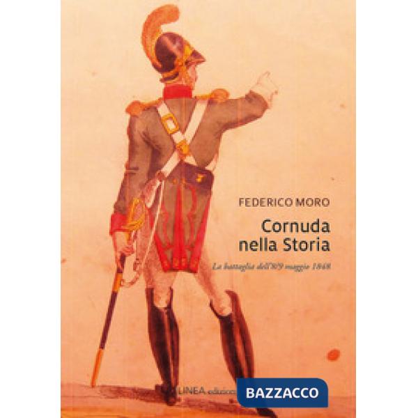 Cornuda nella storia. La battaglia dell'8-9 maggio 1848