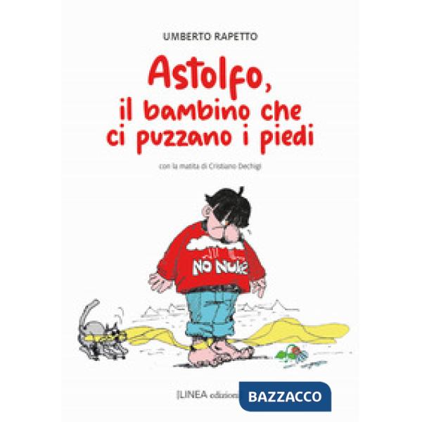 Astolfo, il bambino che ci puzzano i piedi