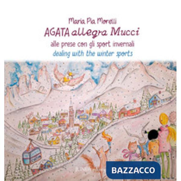 Agata allegra Mucci alle prese con gli sport invernali. Ediz. italiana e inglese