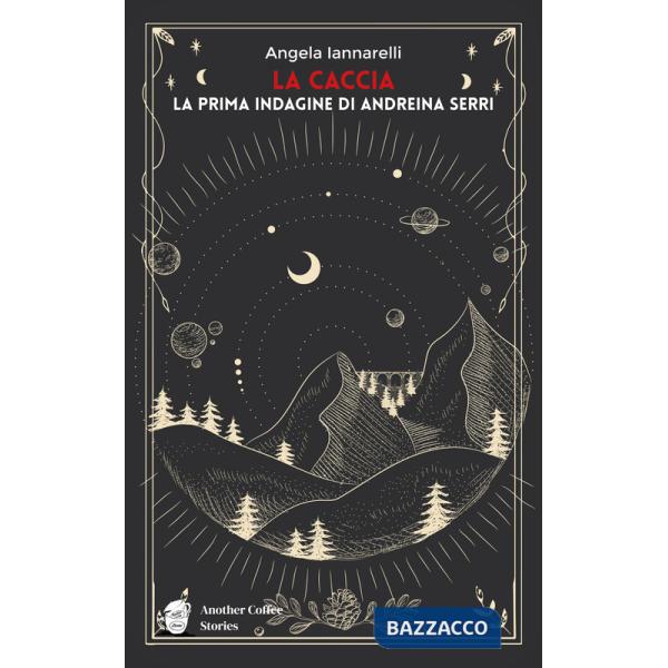 Caccia. La prima indagine di Andreina Serri (La)