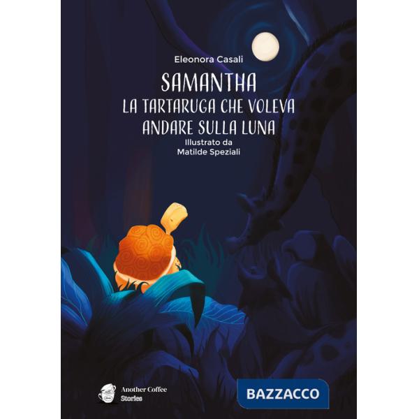 Samantha. la tartaruga che voleva andare sulla luna