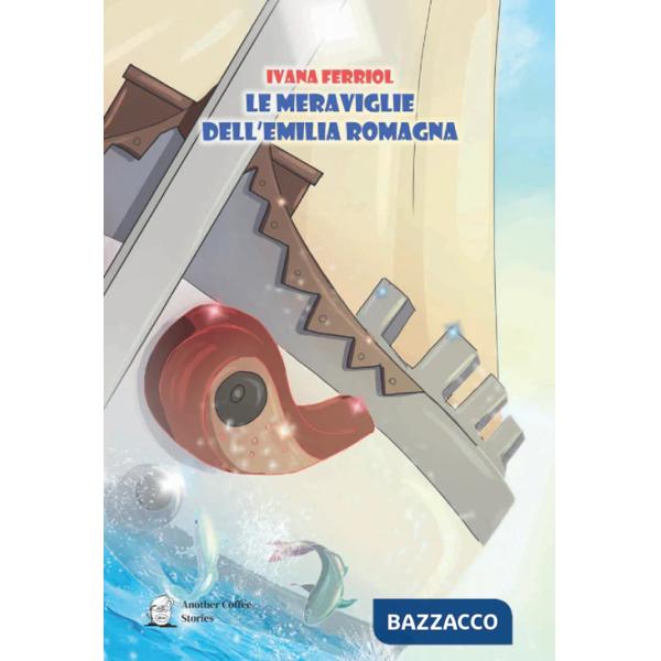 Meraviglie dell'Emilia Romagna (Le)