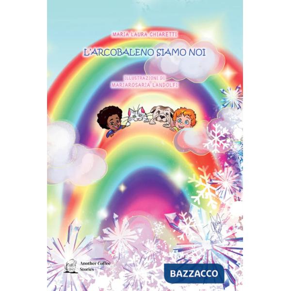 Arcobaleno siamo noi (L')