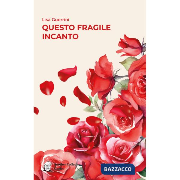 Questo fragile incanto