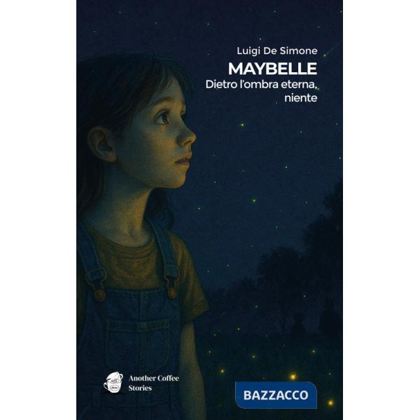 Maybelle. Dietro l'ombra eterna, niente