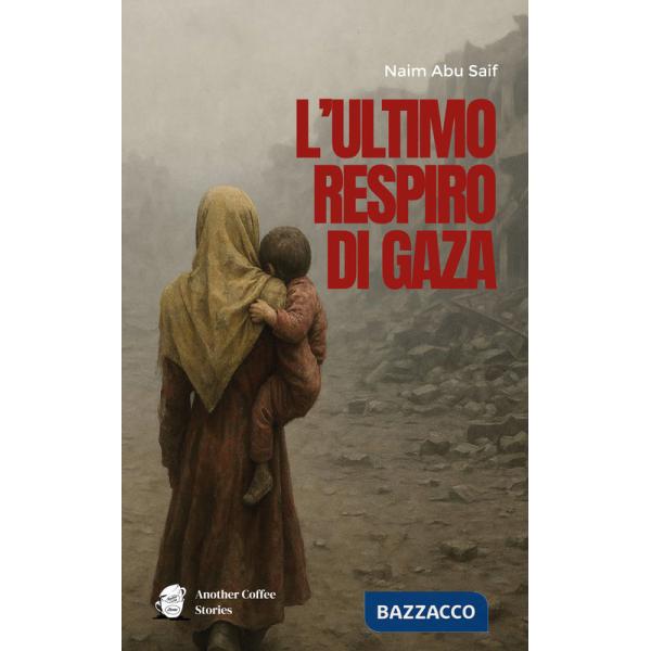 Ultimo respiro di Gaza (L')
