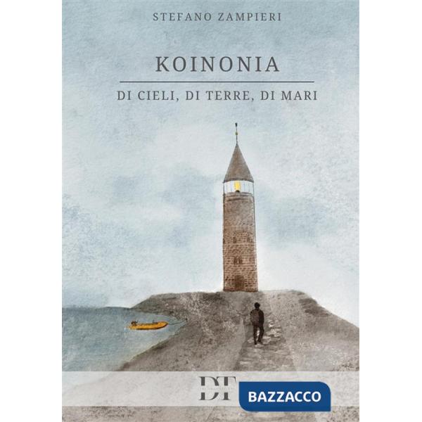 Koinonia. Di cieli, di terre, di mari