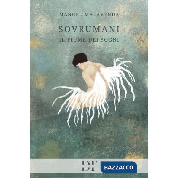 Sovrumani. Il fiume dei sogni