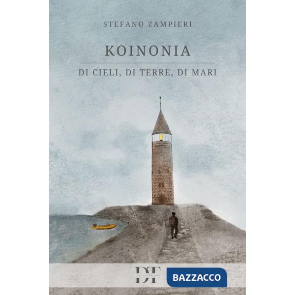 Koinonia. Di cieli, di terre, di mani