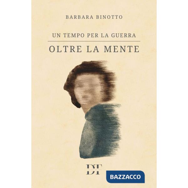 Tempo per la guerra. Oltre la mente (Un)