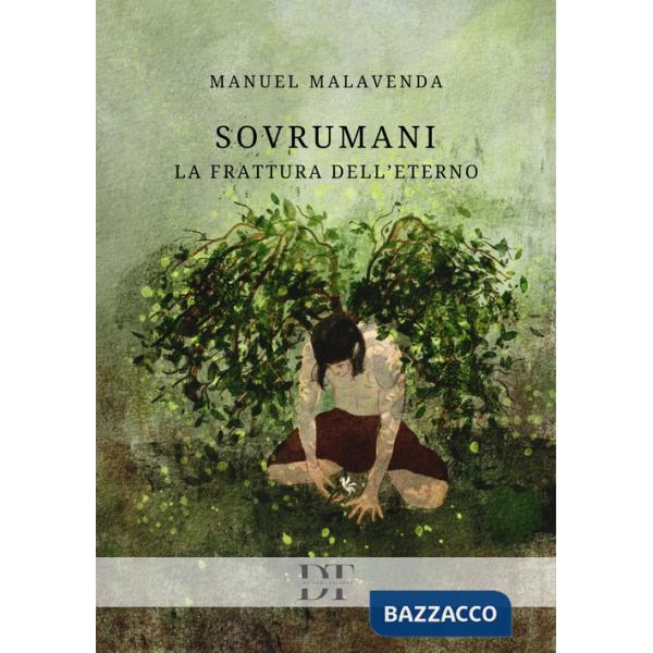 Sovrumani. La frattura dell'eterno