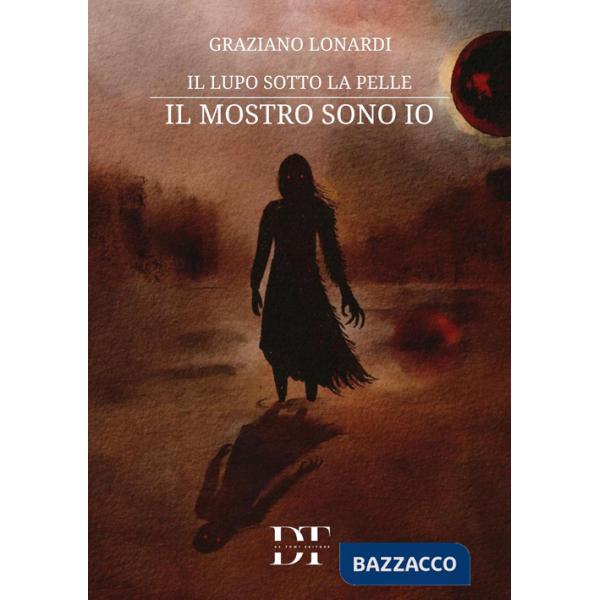 Lupo sotto la pelle. Il mostro sono io (Il)