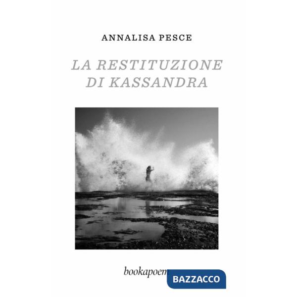 Restituzione di Kassandra. Amore, passione e altre malattie (La)