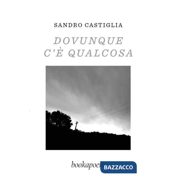 Dovunque c'è qualcosa