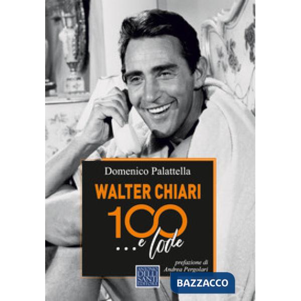 Walter Chiari 100 e... lode
