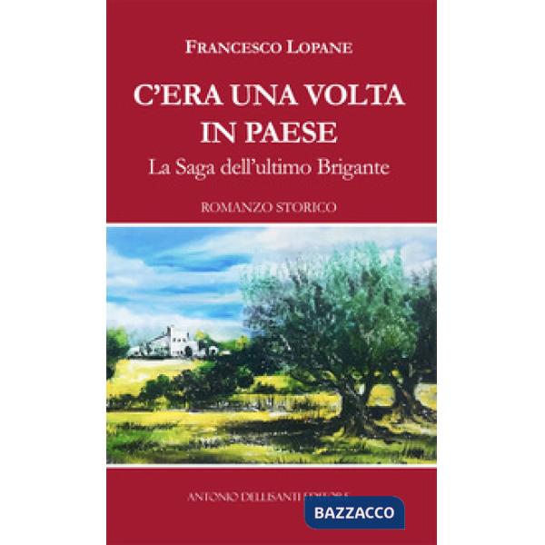 C'era una volta in paese. La saga dell'ultimo brigante
