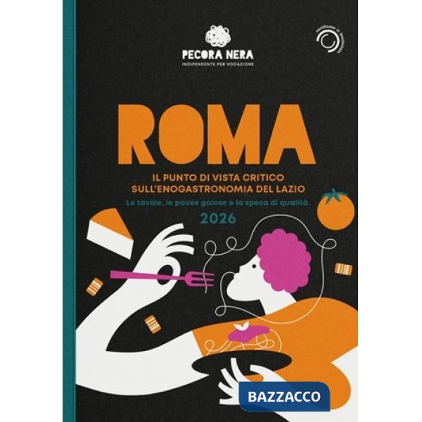 Roma de La Pecora Nera 2026. Ristoranti, pause golose e spesa di qualità