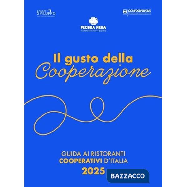 Gusto della cooperazione. Guida ai ristoranti cooperativi d'Italia 2025 (Il)