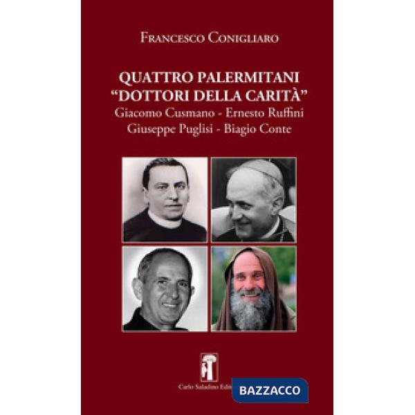Quattro palermitani «dottori della carità». Giacomo Cusmano, Ernesto Ruffini, Giuseppe Puglisi, Biagio Conte